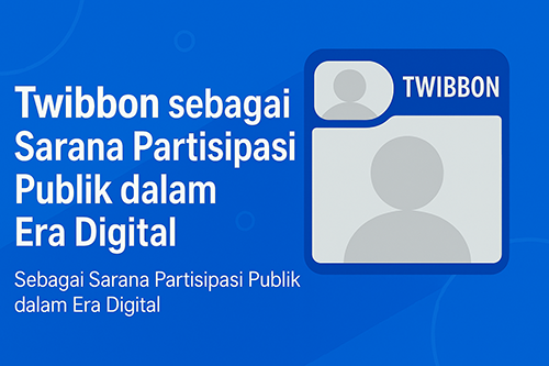 Twibbon sebagai Sarana Partisipasi Publik dalam Era Digital