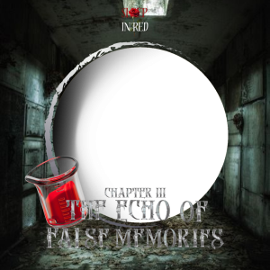 Chapter III : The Echo Of False Memories